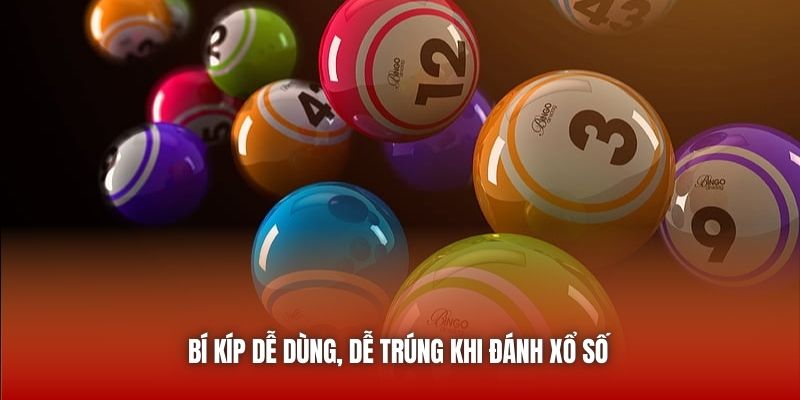 Bí kíp dễ dùng, dễ trúng khi đánh xổ số